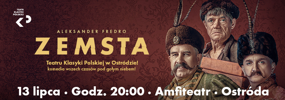 Zemsta Teatr Klasyki Polskiej Ostróda