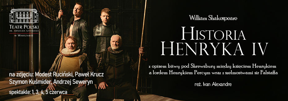 Historia Henryka IV Teatr Polski Warszawa