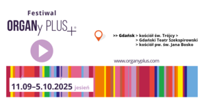 FESTIWAL ORGANy PLUS+® 2025 JESIEŃ: PREMIERY