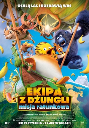 Plakat z tekstem: Ocalą Las i Rozbawią Was. Tytuł: Ekipa z Dżungli. Misja Ratunkowa. Teksty na tle rysunku na którym grupa zwierząt leci z przerażeniem balonem a w dole widać daleko ziemię i niebo.