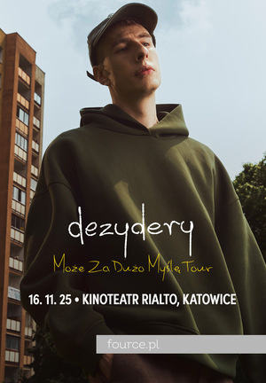 Koncert: dezydery - &quot;Może Za Dużo Myślę Tour&quot;
