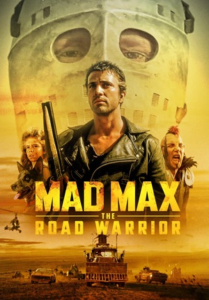 Plakat filmu „Mad Max 2: Wojownik szos”. Mel Gibson w skórzanej kurtce trzyma strzelbę. Towarzyszą mu kobieta, wojownik z irokezem i pies. W tle zamaskowana twarz, pustynny pościg samochodów oraz helikopter.