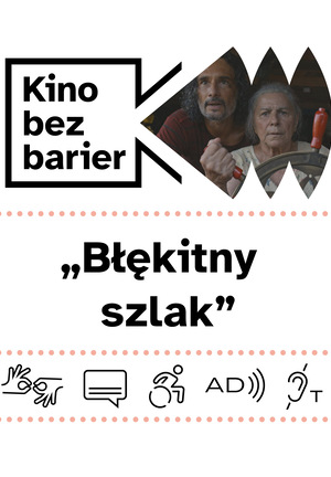 Kolorowa grafika z napisem Kino bez barier. Kolorowy kadr z filmu. Dojrzali kobieta i mężczyzna siedzą za sterem statku. Ikony dostępności: PJM, napisy, dostępność dla osób na wózku, audiodeskrypcja, pętla indukcyjna.