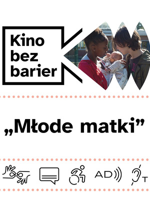 [Kolorowa grafika z napisem Kino bez barier. Kolorowy kadr z filmu. Młoda dziewczyna i chłopak, patrzą na dziecko, które trzymają na rękach. Ikony dostępności: PJM, napisy, dostępność dla osób na wózku, audiodeskrypcja, pętla indukcyjna.]