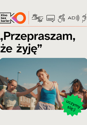 Kolorowa grafika Kina bez barier. Kolorowy kadr z filmu. Trzy dziewczynki w tanecznej pozie. Znajdują się na osiedlu latem. Nad nimi ikony: napisy, pętla indukcyjna, AD, PJM.
