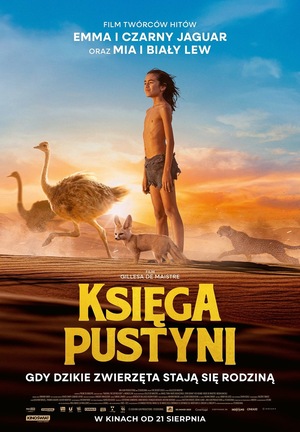 Plakat filmu „Księga pustyni”. Na tle zachodzącego słońca stoi chłopiec wśród pustynnych zwierząt: strusia, fenka i geparda. U góry widnieje tytuł i informacje o twórcach, na dole data premiery.