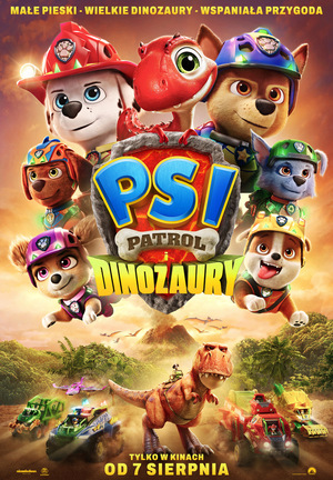 Plakat „PSI PATROL: Dinozaury”. Sześć szczeniaków w kolorowych kaskach otacza małego czerwonego dinozaura nad tytułem. W tle wulkan i dżungla, na dole tyranozaur oraz terenowe pojazdy. Napis: „Tylko w kinach od 7 sierpnia”.