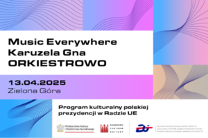 Prezydencja 2025 - Music Everywhere: Karuzela gna ORKIESTROWO