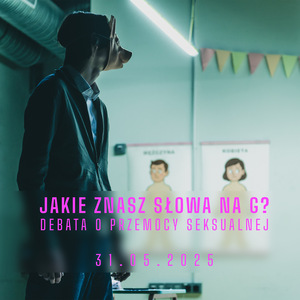 „Debata o przemocy seksualnej: Jakie znasz słowa na G?”