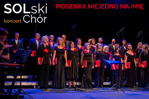 Koncert "Piosenka niejedno ma imię" - Solski Chór