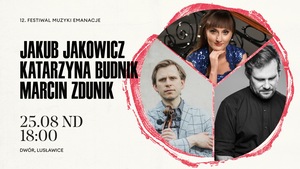 Festiwal EMANACJE | koncert w Dworze | Trio: Jakowicz – Budnik – Zdunik