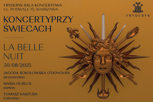 KONCERTY PRZY ŚWIECACH - LA BELLE NUIT | JAGODA SOKOŁOWSKA O'DONOVA | MARIA HUBLUK | TOMASZ KASZUBA