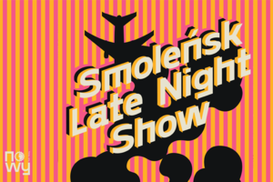 Smoleńsk Late Night Show