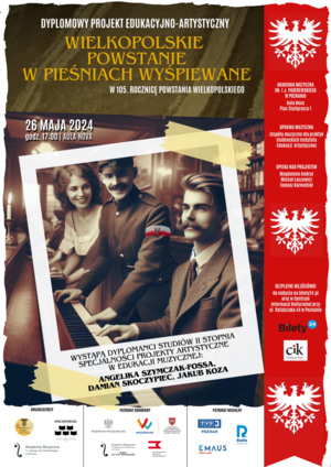 Dyplomowy projekt edukacyjno-artystyczny - Wielkopolskie powstanie w pieśniach wyśpiewane. 
