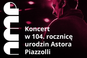 Koncert w 104. rocznicę urodzin Astora Piazzolli 