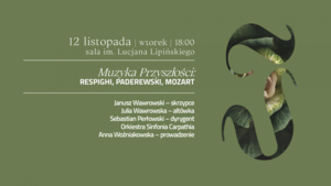 MUZYKA PRZYSZŁOŚCI: RESPIGHI, PADEREWSKI, MOZART | XXX Sądecki Festiwal Muzyczny IUBILAEI CANTUS