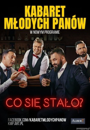Kabaret Młodych Panów – Co się stało? 