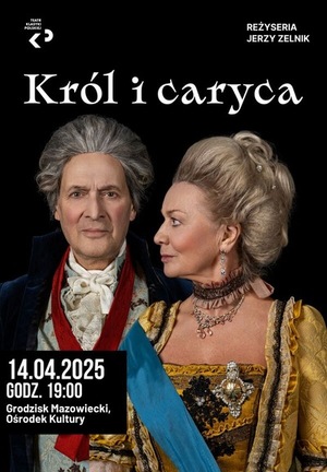 Król i caryca - Teatr Klasyki Polskiej