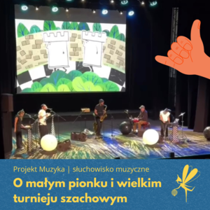 Festiwal Pozytywka 2025, Projekt Muzyka ,,O małym pionku i wielkim turnieju szachowym"