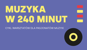 Muzyka w 240 minut / Podstawy live loopingu 
