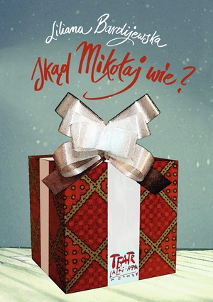 Spektakl: Skąd Mikołaj wie? - 2022-01-14 17:00 - Łomża
