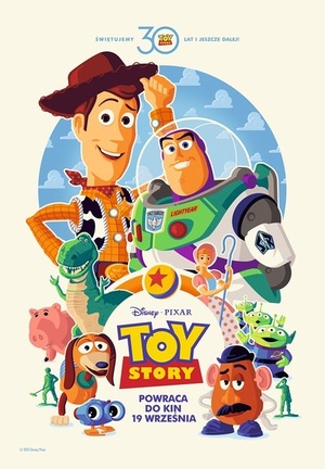 Plakat z tekstem: Świętujemy 30 Lat i Jeszcze Dalej. Tytuł: Toy Story. Teksty na kremowym tle rysunku na którym widnieją wszyscy bohaterowie filmu.