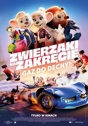 Plakat z tekstem: Gaz Do Dechy. Tytuł: Zwierzaki na Zakręcie. Teksty na tle rysunku z postaciami z filmu - są to różne zwierzęta. pod nimi sceny z filmu: tor wyścigowy, auta rajdowe, trybuny z publicznością oraz za wszystkim Wieża Eiffla.