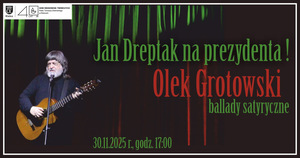 Jan Dreptak na prezydenta! – Olek Grotowski – ballady satyryczne