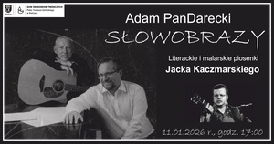 Adam PanDarecki w programie SŁOWOBRAZY czyli literackie i malarskie piosenki Jacka Kaczmarskiego