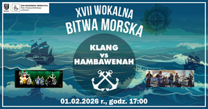 XVII Wokalna Bitwa Morska – KLANG vs. HAMBAWENAH