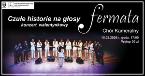 Czułe historie na głosy – walentynkowy koncert Chóru Kameralnego Fermata