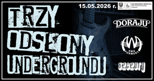 Trzy Odsłony Undergroundu