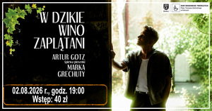 „W dzikie wino zaplątani” – Artur Gotz śpiewa piosenki Marka Grechuty