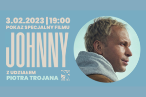 Pokaz filmu JOHNNY i spotkanie z Piotrem Trojanem