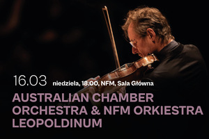 Australian Chamber Orchestra & NFM Orkiestra Leopoldinum