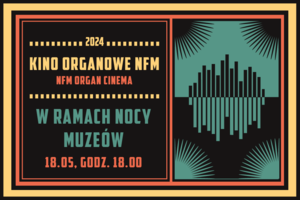 Kino organowe NFM w ramach Nocy Muzeów