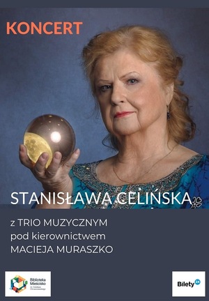 KONCERT STANISŁAWA CELIŃSKA Z TRIO MUZYCZNYM