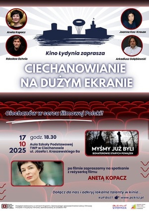 "MYŚMY JUŻ BYLI" CIECHANOWIANIE NA DUŻYM EKRANIE