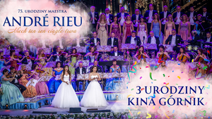 André Rieu. Niech ten sen ciągle trwa | 3 URODZINY KINA GÓRNIK