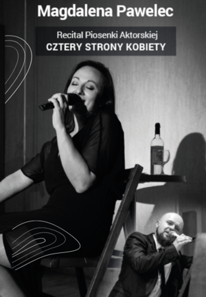 Recital piosenki aktorskiej "Cztery strony kobiety"