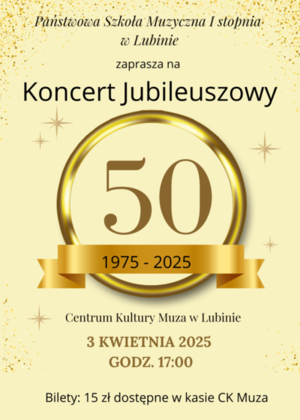 Koncert Jubileuszowy z okazji 50-lecia Państwowej Szkoły Muzycznej I stopnia w Lubinie