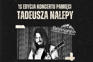 18 EDYCJA KONCERTU PAMIĘCI TADEUSZA NALEPY