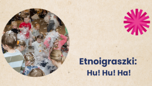 Etnoigraszki Hu Hu Ha