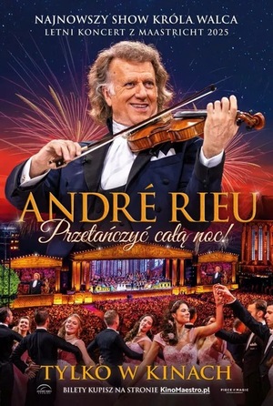 ANDRE RIEU. PRZETAŃCZYĆ CAŁĄ NOC