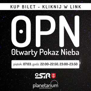 Otwarty Pokaz Nieba - piątek, 07.03.2025