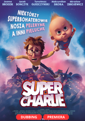 SUPER CHARLIE (DUBBING) (PREMIERA)