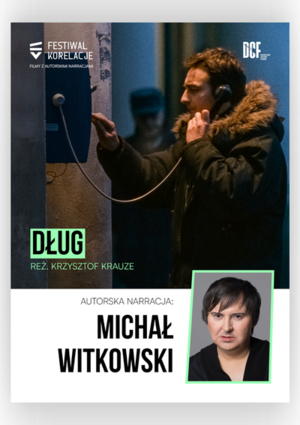 Festiwal Korelacje: „Dług” z autorską narracją Michała Witkowskiego
