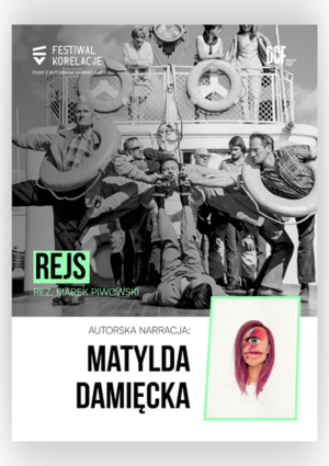 Festiwal Korelacje: „Rejs” z autorską narracją Matyldy Damięckiej