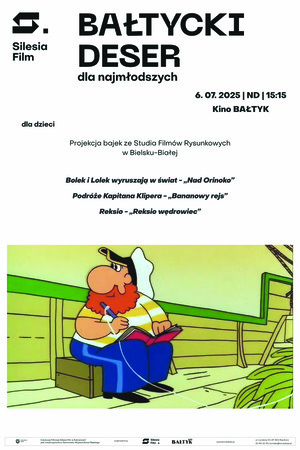 Bałtycki Deser Dla Najmłodszych: Bolek i Lolek - "Nad Orinoko" | Podróże Kapitana Klipera - "Bananowy rejs" | "Reksio wędrowiec"