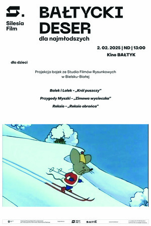 Bałtycki Deser Dla Najmłodszych: Bolek i Lolek - "Król puszczy" | Przygody Myszki - "Zimowa wycieczka" | "Reksio obrońca"